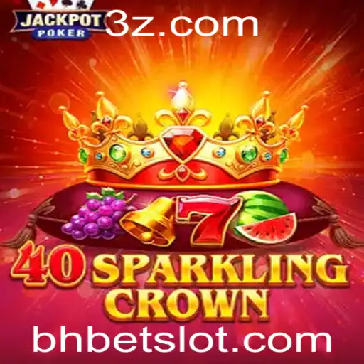 Descubra o Jogo 40SparklingCrown e a Experiência de Jogo com BH Bet